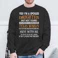 I'm A Spoiled Daughter Of A Texas Woman Girls Ls Sweatshirt Gifts for Old Men