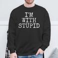 I'm With Stupid I''m Stupid Couples Sweatshirt Gifts for Old Men