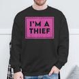 I'm A Thief Shaming Meme Word Sweatshirt Gifts for Old Men