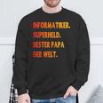 Informatiker Papa S Sweatshirt Geschenke für alte Männer