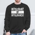 Intolerant Of Intolerance Fight Hate & Racism Sweatshirt Gifts for Old Men