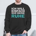 Intro Ich Will Einfach Meine Ruhe Lass Mich In Frieden Sweatshirt Geschenke für alte Männer