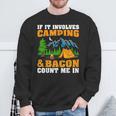 If It Involves Camping & Bacon Count Me In Camping Sweatshirt Gifts for Old Men