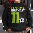 It's My 11Th Birthday Boy Soccer Football 11 Years Old Sweatshirt Gifts for Old Men