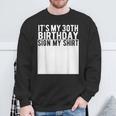 It's My 30Th Birthday Sign My 30 Year Old Sweatshirt Gifts for Old Men
