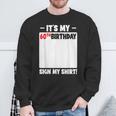 It's My 60Th Birthday 60 Years Old Birthday Party Sign My Sweatshirt Gifts for Old Men