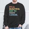 It's A Beautiful Day To Fight Cancer Cancer Survivors Day Sweatshirt Gifts for Old Men