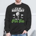 It's My Birthday Time To Par Golfer Golf Party Golfing Sweatshirt Gifts for Old Men