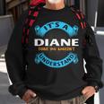 Its A Diane Thing You Wouldnt Understand Name Nickname Sweatshirt Gifts for Old Men