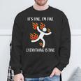 It's Fine I'm Fine Everything Is Fine Stickman On Fire Sweatshirt Gifts for Old Men