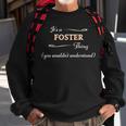 It's A Foster Thing You Wouldn't Understand Name Sweatshirt Gifts for Old Men