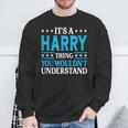 It's A Harry Thing Surname Team Family Last Name Harry Sweatshirt Gifts for Old Men