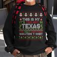 This Is My It's Too Hot In Texas For Ugly Christmas Sweater Sweatshirt Gifts for Old Men