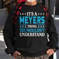 It's A Meyers Thing Surname Family Last Name Meyers Sweatshirt Gifts for Old Men