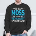 It's A Moss Thing Surname Family Last Name Moss Sweatshirt Gifts for Old Men