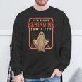 It's Right Behind Me Isn't It Paranormal Ghost Hunting Retro Sweatshirt Gifts for Old Men