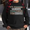It's A Sanders Thing You Wouldn't Understand Family Name Sweatshirt Gifts for Old Men