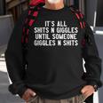 It's All Shits And Giggles Until Someone Giggles And Shits Sweatshirt Gifts for Old Men