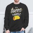 It's Tacos Baby Mexican Food Taco Tuesday Sweatshirt Gifts for Old Men