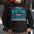 It's A Whiting Thing Surname Family Last Name Whiting Sweatshirt Gifts for Old Men
