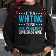 It's A Whiting Thing Surname Family Last Name Whiting Sweatshirt Gifts for Old Men