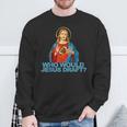 Who Would Jesus Draft Fantasy Football Jesus Sweatshirt Gifts for Old Men