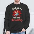 Just A Boy Who Loves Wrestling Boys Wrestle Wrestler Sweatshirt Gifts for Old Men