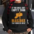 If You Could Just Empty Your Mailbox Postal Worker Sweatshirt Gifts for Old Men