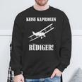 Keine Kapriolen Rüdiger Sweatshirt, Lustiges Flugzeug Motiv, Meme Geschenke für alte Männer
