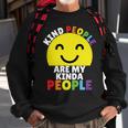 Kind People Are My Kinda People Kindness Smiling Sweatshirt Gifts for Old Men