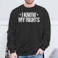 I Know My Rights Protest Sweatshirt Gifts for Old Men