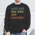 Lass Das Mal Den Opi Machen Retro Diy Saying S Sweatshirt Geschenke für alte Männer