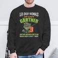 Leg Dich Niemals Mit Einer Gärtner An Garden Sweatshirt Geschenke für alte Männer