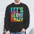 Let´S Glow Crazy Retro Colorful Quote Group Team Tie Dye Sweatshirt Gifts for Old Men