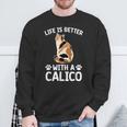 Life Is Better With A Calico Cat Lover Calico Cat Owner Sweatshirt Gifts for Old Men