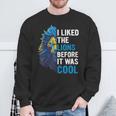 I Liked The Lions Before It Was Cool Sweatshirt Gifts for Old Men
