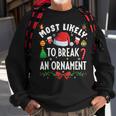 Most Likely To Break An Ornament Christmas Holidays Sweatshirt Gifts for Old Men
