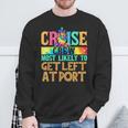 Most Likely To Get Left At Port Matching Family Cruise Sweatshirt Gifts for Old Men