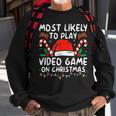 Most Likely To Play Video Games On Christmas Family Matching Sweatshirt Gifts for Old Men