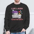 Live Laugh Toaster Bath Saying Apparel Sweatshirt Gifts for Old Men