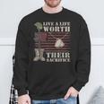Live A Life Worth Their Sacrifice Sweatshirt Gifts for Old Men