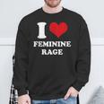 I Love Feminine Rage Sweatshirt Gifts for Old Men