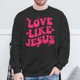 Love Like Jesus Aesthetic Words On Back Trendy Costume 2022 Sweatshirt Gifts for Old Men