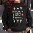I Love My Job For All The Little Reasons Lunch Lady Sweatshirt Gifts for Old Men