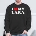 I Love My Lara I Love My Lara Sweatshirt Geschenke für alte Männer