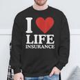 I Love Life Insurance Heart Perfect For Agents Sweatshirt Gifts for Old Men