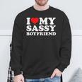 I Love My Sassy Boyfriend I Heart My Sassy Boyfriend Sweatshirt Gifts for Old Men