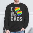 I Love My Two Dads Lgbt Pride Month And Father's Day Heart Sweatshirt Gifts for Old Men