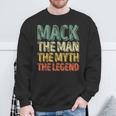 Mack The Man The Myth The Legend First Name Mack Sweatshirt Gifts for Old Men
