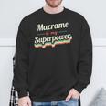 Macrame Is My Superpower Macrame Vintage Sweatshirt Gifts for Old Men